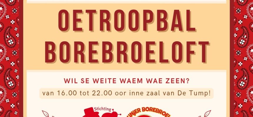 OETROOPBAL BOREBROELOFT HEITSE 2026 🚨